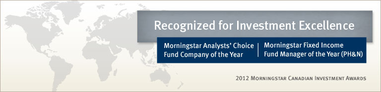 Recognized for Investment Excellence. Morningstar Analysts' Choice Fund Company of the Year | Morningstar Fixed Income Fund Manager of the Year (PH&N).